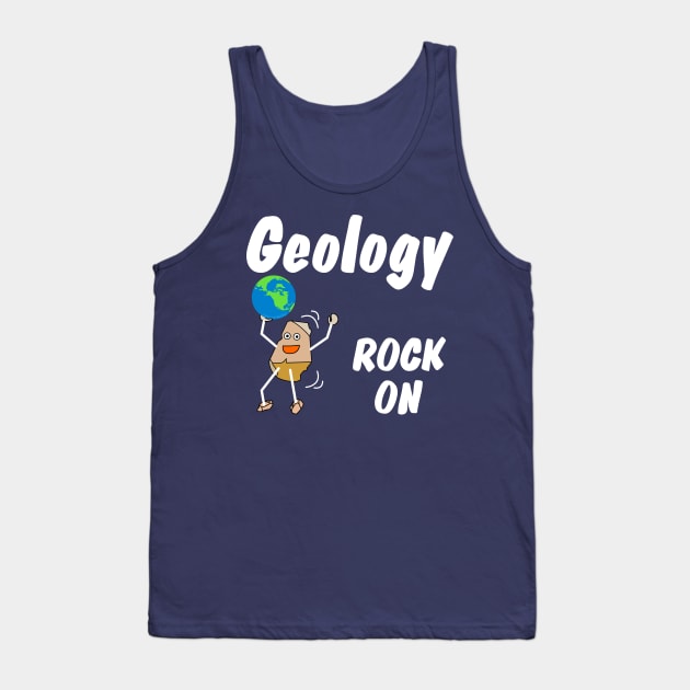 Geology Rock On White Text Tank Top by Barthol Graphics